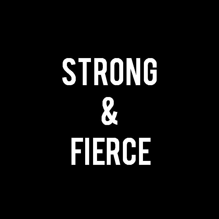 Strong and Fierce 